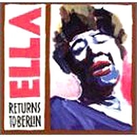 Ella Fitzgerald Ella Returns To Berlin артикул 6061b.